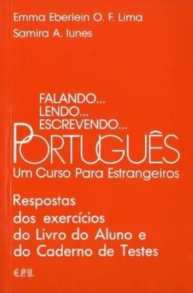 Falando... lendo... escrevendo... Português. Un Curso par estrangeiros. Schülerbuch: Falando, lendo, escrevendo Portugues. Respostas dos exercicios: ... Caderno de Testes. Um Curso Para Estrangeiros