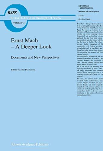 Ernst Mach ― A Deeper Look: Documents and New Perspectives (Boston Studies in the Philosophy and History of Science, 143, Band 143)