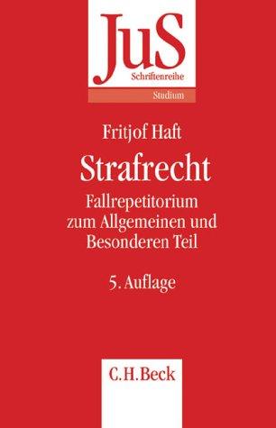 Strafrecht: Fallrepetitorium zum Allgemeinen und Besonderen Teil: Fallrepetitorium zum Allgemeinen und Besonderen Teil. Über 1600 Fälle aus dem ... Strukturen des Strafrechts einzuüben