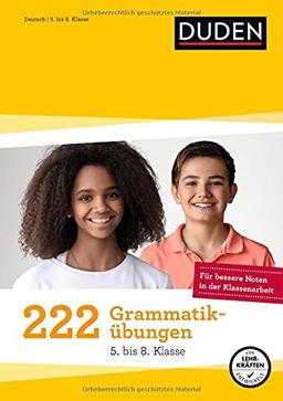 222 Grammatikübungen - 5. bis 8. Klasse: Regeln und Formen zum Üben (Duden - 150 Übungen)