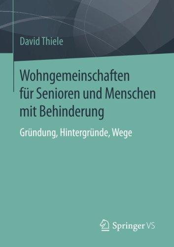 Wohngemeinschaften für Senioren und Menschen mit Behinderung: Gründung, Hintergründe, Wege