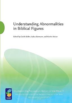 Understanding Abnormalities in Biblical Figures (Studies in the Reception History of the Bible)