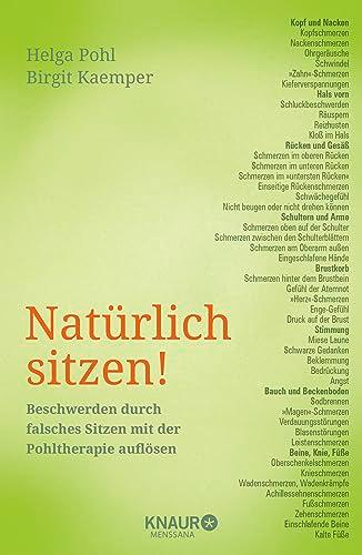 Natürlich sitzen!: Beschwerden durch falsches Sitzen mit der Pohltherapie auflösen (Pohltherapie - Schmerzen körpertherapeutisch selbst behandeln)