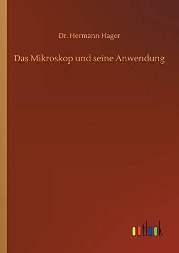 Das Mikroskop und seine Anwendung