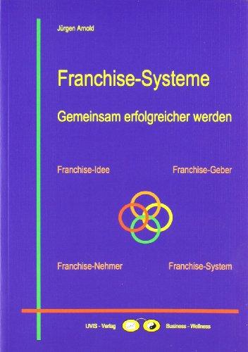 Franchise-Systeme - Gemeinsam erfolgreicher werden