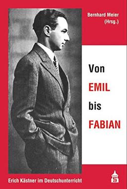 Von EMIL bis FABIAN: Erich Kästner im Deutschunterricht