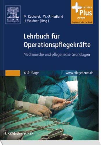 Lehrbuch für Operationspflegekräfte: Medizinische und pflegerische Grundlagen