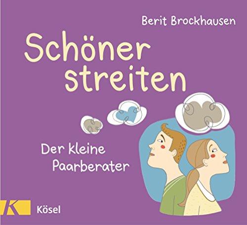 Schöner streiten: Der kleine Paarberater