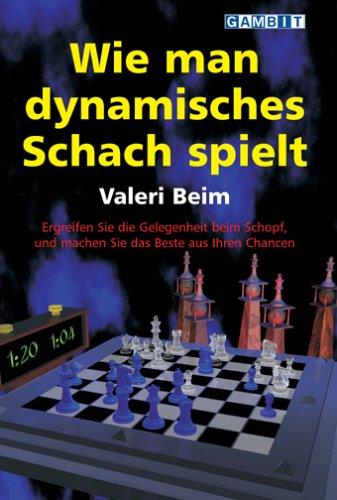 Wie man dynamisches Schach spielt