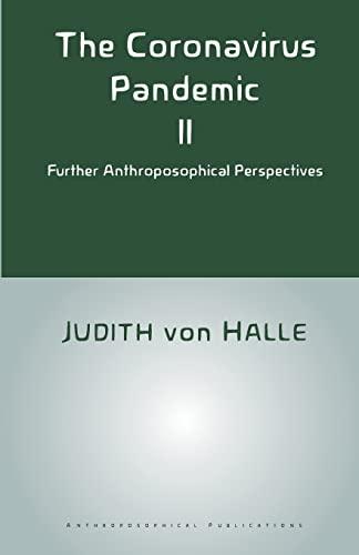 The Coronavirus Pandemic II: Further Anthroposophical Perspectives