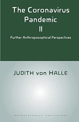 The Coronavirus Pandemic II: Further Anthroposophical Perspectives