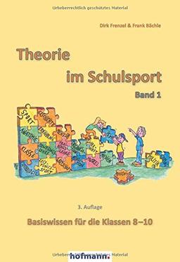 Theorie im Schulsport - Band 1: Basiswissen für die Klassen 8-10