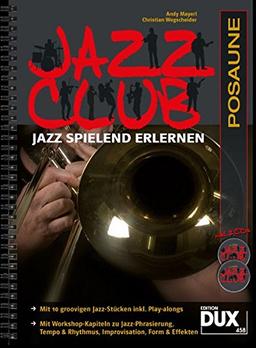 Jazz Club: Jazz spielend erlernen inkl 2 CD's. Ausgabe für Posaune