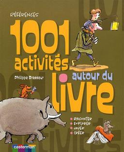 1.001 activités autour du livre : raconter, explorer, jouer, créer