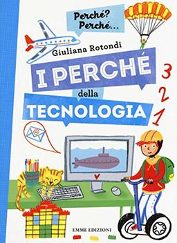 I perché della tecnologia (Perché? Perché...)