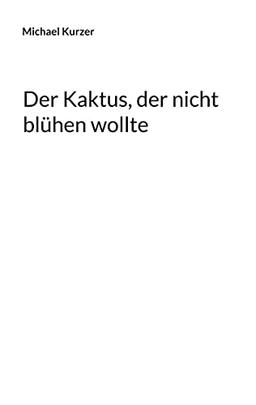 Der Kaktus, der nicht blühen wollte