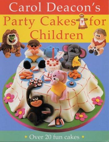 Carol Deacon's Party Cakes for Children