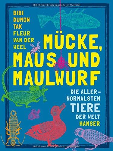 Mücke, Maus und Maulwurf: Die allernormalsten Tiere der Welt