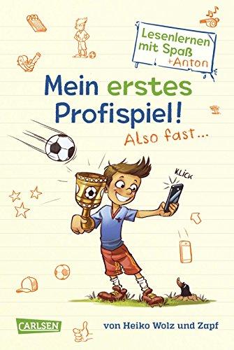 Mein erstes Profispiel! Also fast ... (Lesenlernen mit Spaß + Anton 2): Antons Fußball-Tagebuch