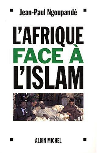 L'Afrique face à l'islam : les enjeux africains de la lutte contre le terrorisme