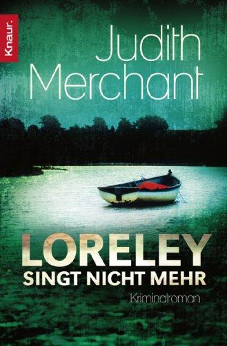 Loreley singt nicht mehr: Kriminalroman