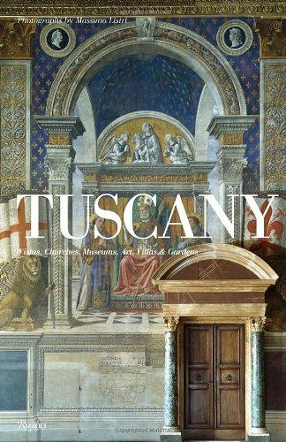 Tuscany: Vistas, Churches, Museums, Art, Villas & Gardens