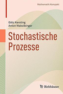 Zufallsvariable und Stochastische Prozesse (Mathematik Kompakt)