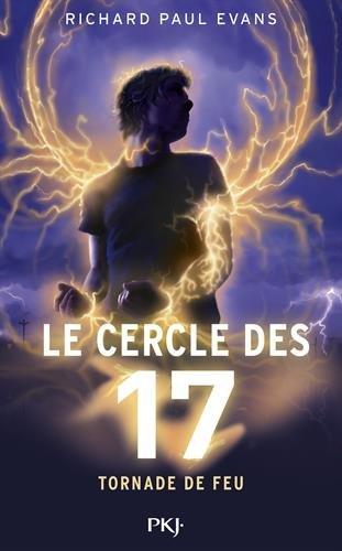 Le cercle des 17. Vol. 5. Tornade de feu