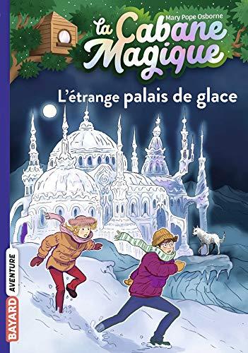 La cabane magique. Vol. 27. L'étrange palais de glace