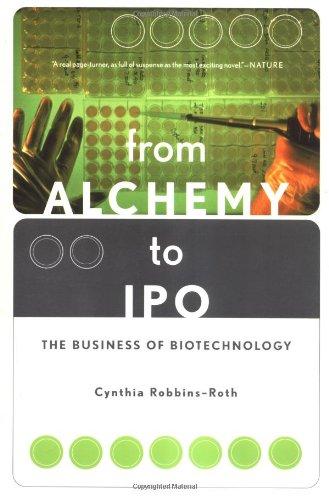 From Alchemy To Ipo: The Business of Biotechnology