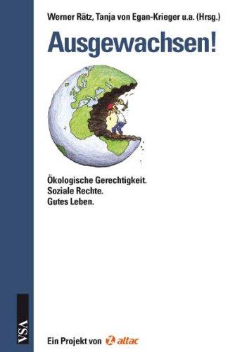 Ausgewachsen!: Ökologische Gerechtigkeit. Soziale Rechte. Gutes Leben.