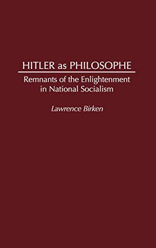 Hitler as Philosophe: Remnants of the Enlightenment in National Socialism