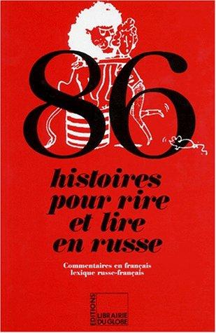 86 histoires pour rire et lire en russe : Commentaires en français, lexique russe-françai