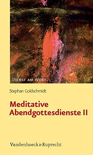 Meditative Abendgottesdienste II (Dienst am Wort, Bd. 141) (Dienst am Wort / Die Reihe für Gottesdienst und Gemeindearbeit)