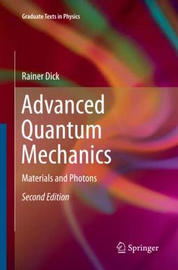 Advanced Quantum Mechanics: Materials and Photons (Graduate Texts in Physics)