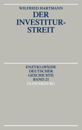 Enzyklopädie deutscher Geschichte / Der Investiturstreit