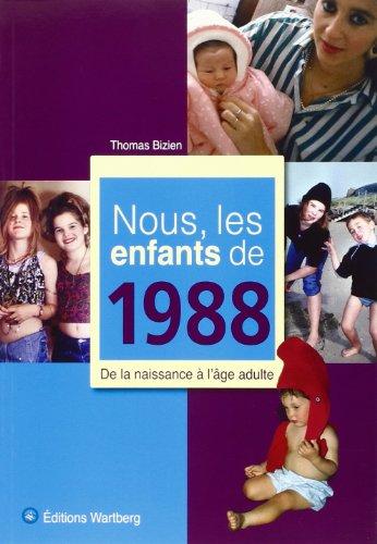 Nous, les enfants de 1988: De la naissance à l'âge adulte