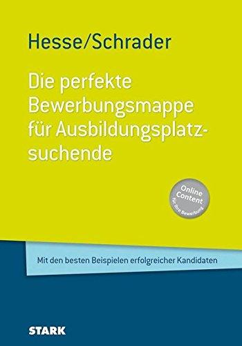 Hesse/Schrader: Die perfekte Bewerbungsmappe für Ausbildungsplatzsuchende