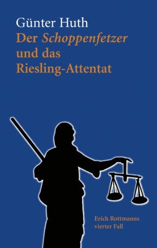 Der Schoppenfetzer und das Riesling-Attentat