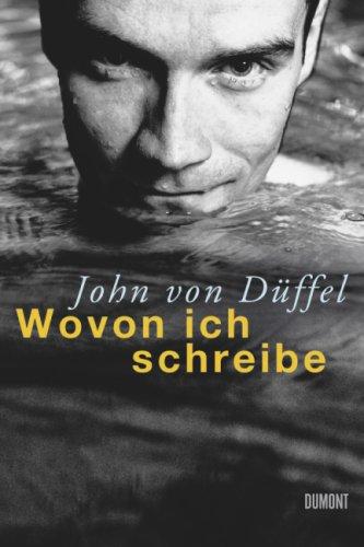 Wovon ich schreibe: Eine kleine Poetik des Lebens