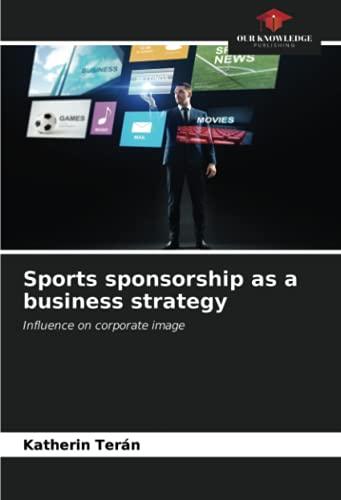 Sports sponsorship as a business strategy: Influence on corporate image