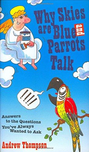 Why Skies are Blue and Parrots Talk