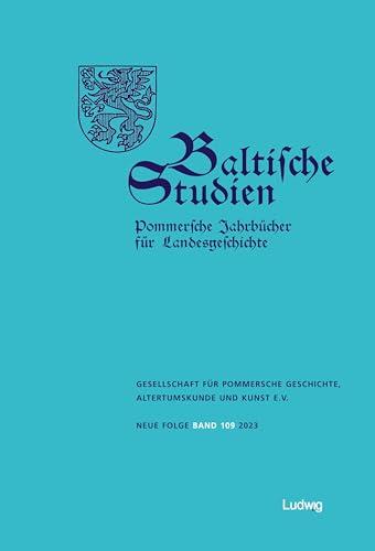 Baltische Studien, Pommersche Jahrbücher für Landesgeschichte. Band 109 NF