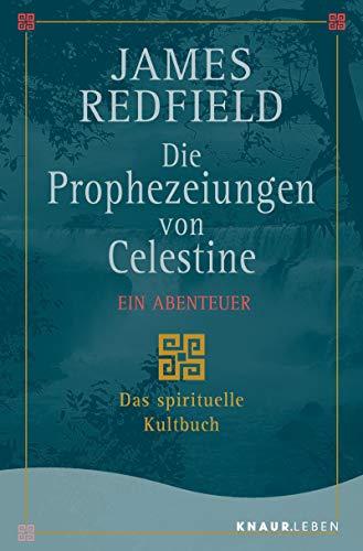 Die Prophezeiungen von Celestine. Ein Abenteuer: Das spirituelle Kultbuch