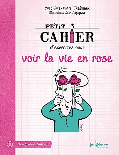 Petit cahier d'exercices pour voir la vie en rose