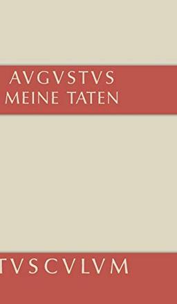 Meine Taten - Res gestae divi Augusti: Lateinisch - Griechisch - Deutsch (Sammlung Tusculum)