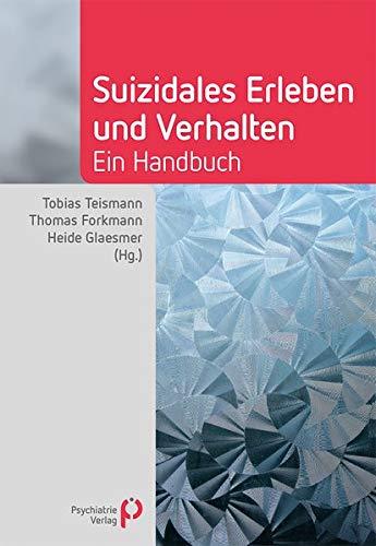 Suizidales Erleben und Verhalten: Ein Handbuch (Fachwissen)