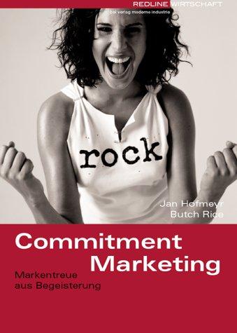 Commitment Marketing. Markentreue aus Begeisterung