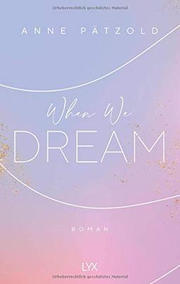 When We Dream (LOVE NXT, Band 1)