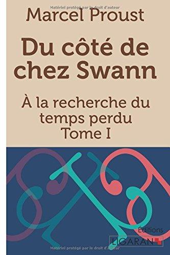 Du côté de chez Swann : A la recherche du temps perdu : Tome I